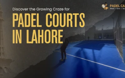 Discover the Craze of Padel Courts in Lahore