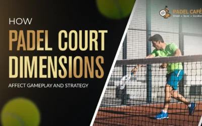 How Padel Court Dimensions Affect Gameplay and Strategy