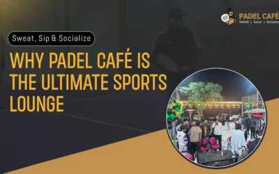 Sweat, Sip, and Socialize: Why Padel Café is the Ultimate Sports Lounge