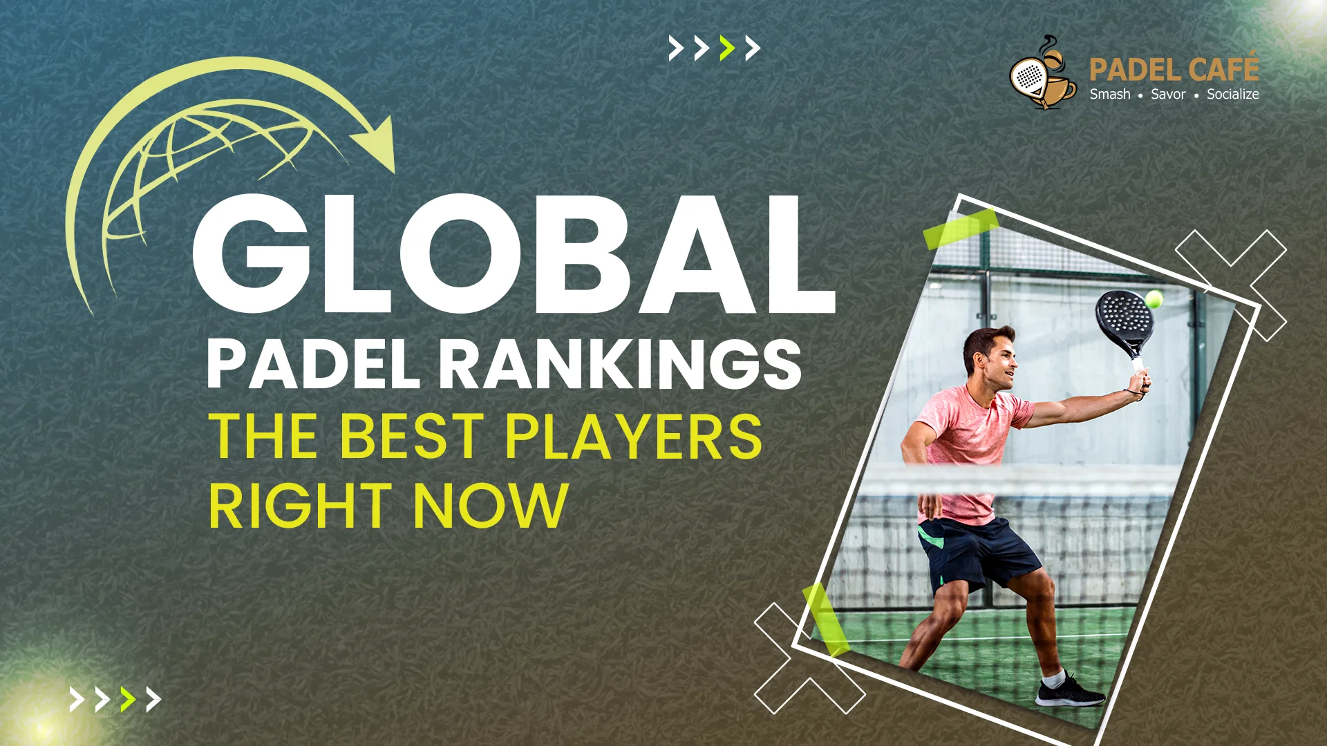 Global Padel Rankings: The Best Players Right Now Global Padel Rankings: The Best Players Right Now