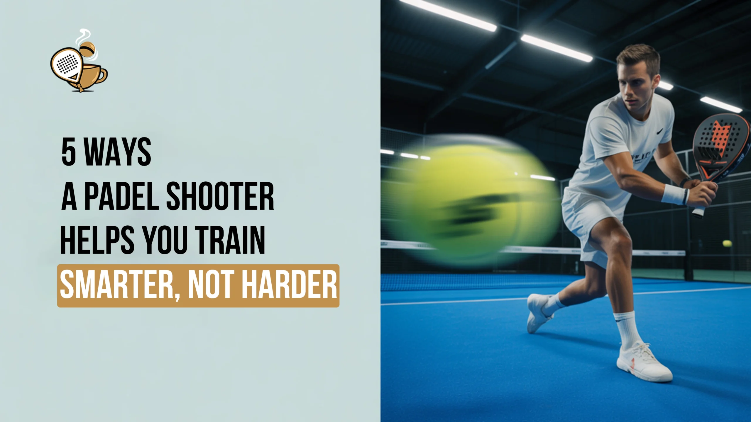5 Ways a Padel Shooter Helps You Train Smarter in 2025