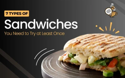 7 Types of Sandwiches You Need to Try at Least Once
