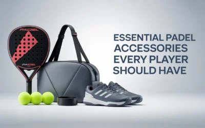 Essential Padel Accessories Every Player Should Have
