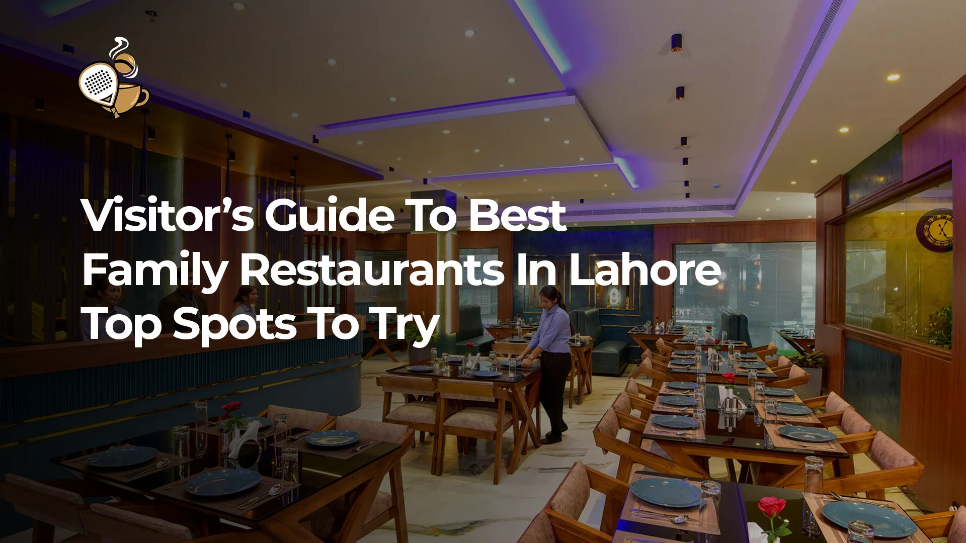 Best Family Restaurants in Lahore