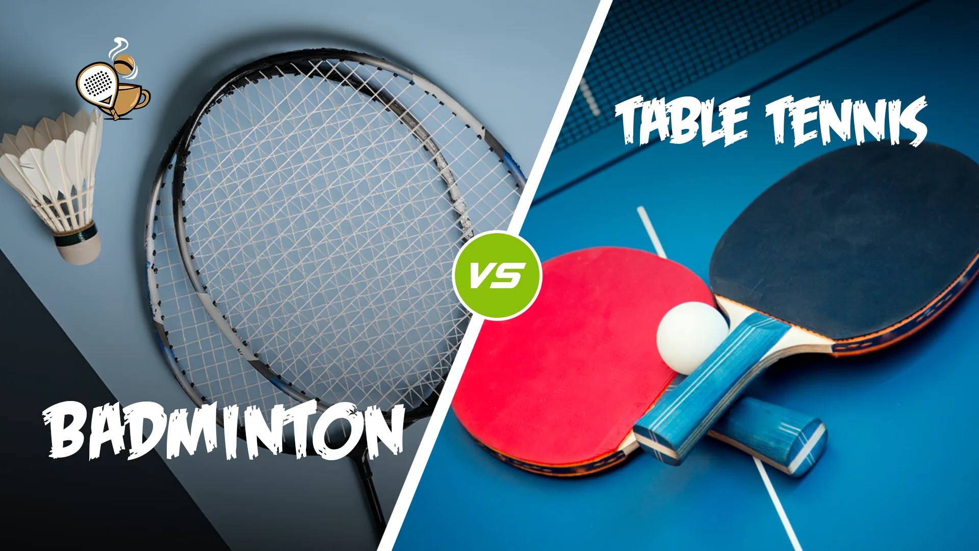 Badminton vs Table Tennis