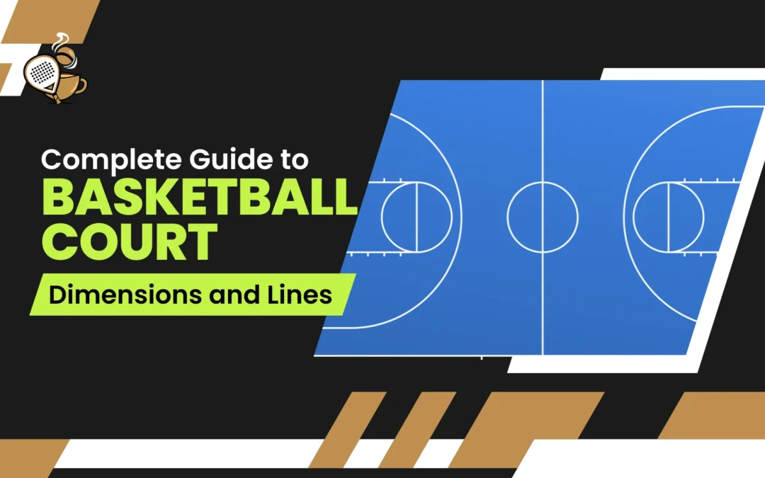 Complete Guide to Basketball Court Dimensions and Lines