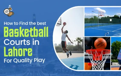 How to Find the Best Basketball Courts in Lahore for Quality Play