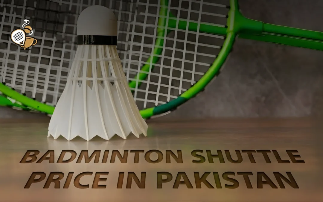 Badminton Shuttle Price in Pakistan: Brands, Quality & Costs