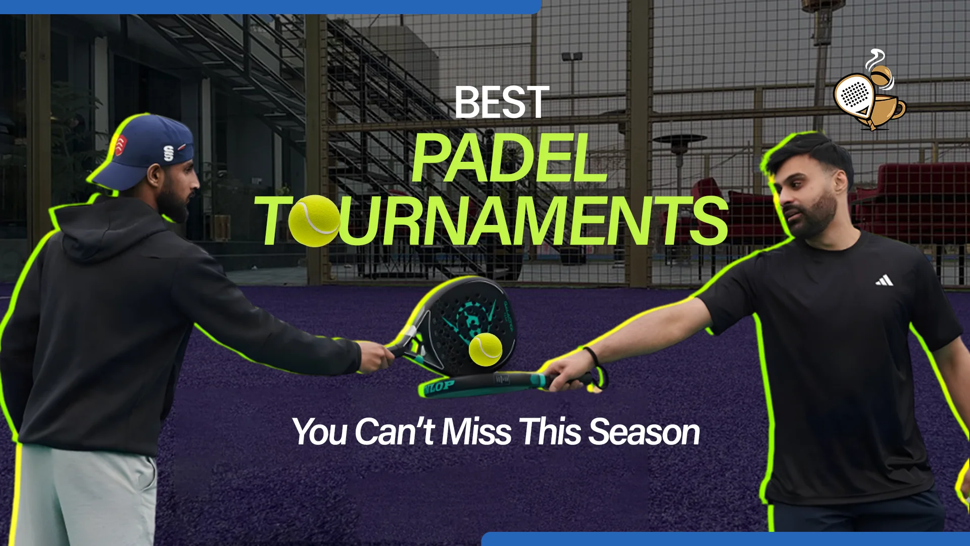 Best Padel Tournaments