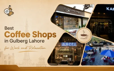 Best Coffee Shops in Gulberg Lahore for Work and Relaxation