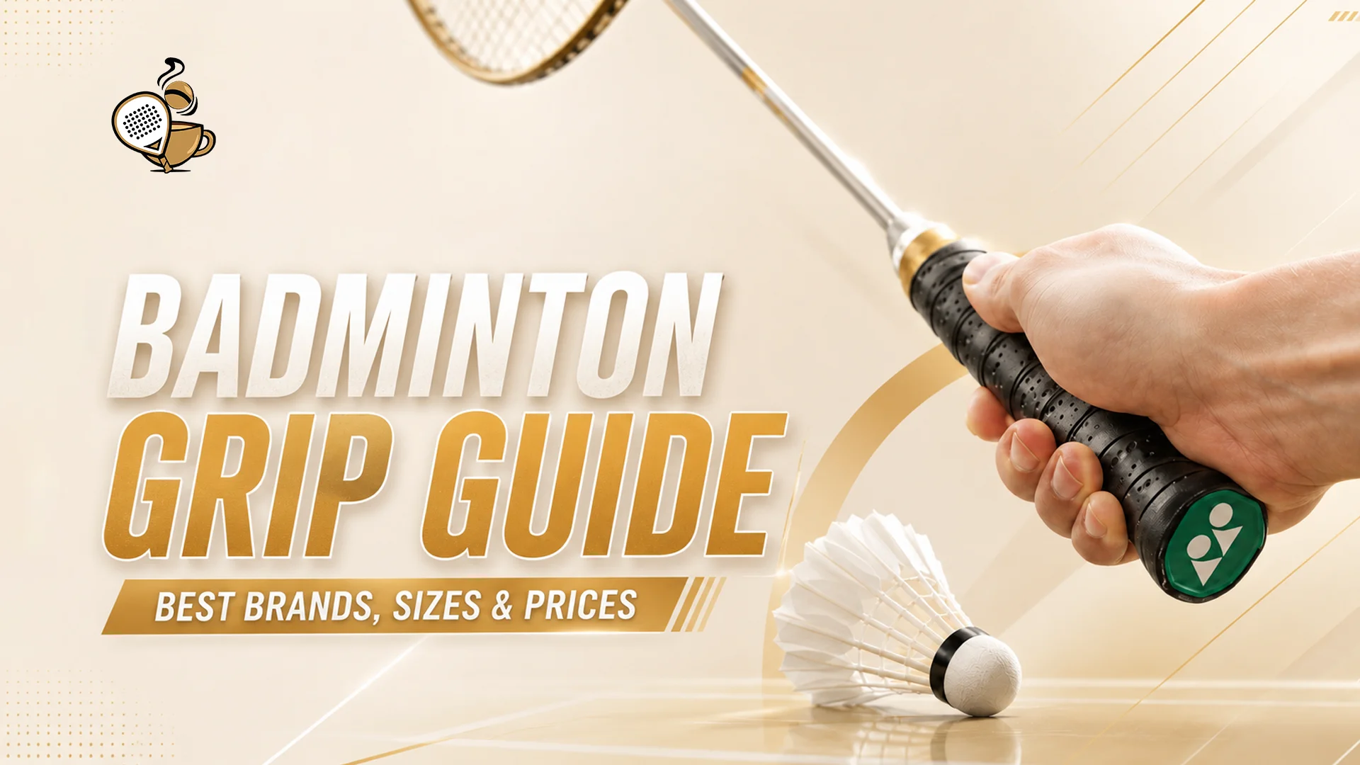 Ultimate Badminton Grip Guide