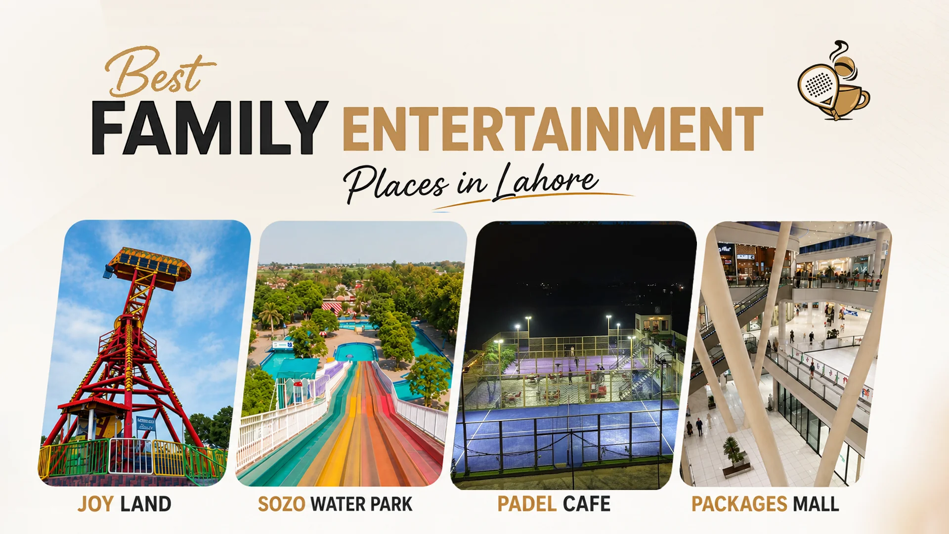 Best Family Entertainment Places in Lahore Best Family Entertainment Places in Lahore