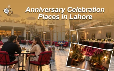 Anniversary Celebration Places in Lahore 2026 – Best Spots and Ideas