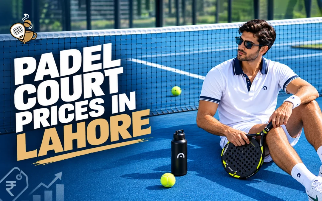 Padel Court Prices in Lahore: Booking Rates and Complete Guide